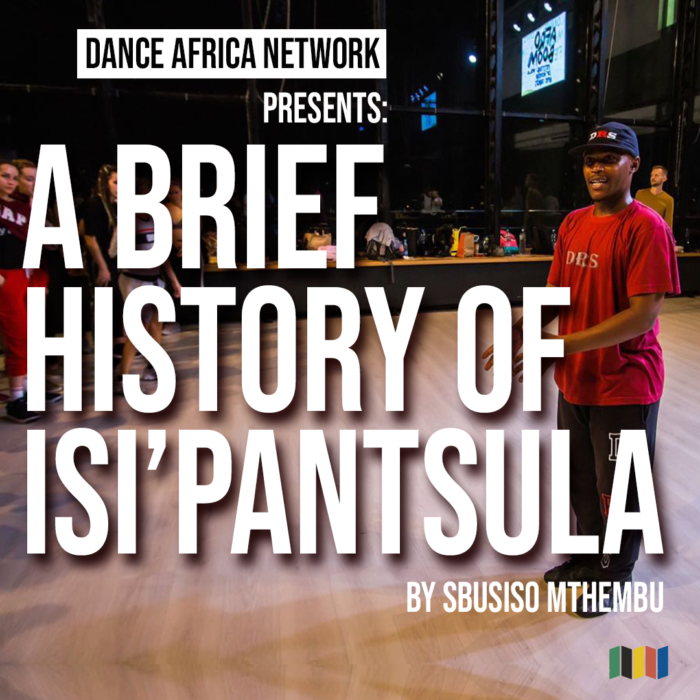 A brief history of Isi' Pantsula dance by Sibusiso Mthembu Exclusive